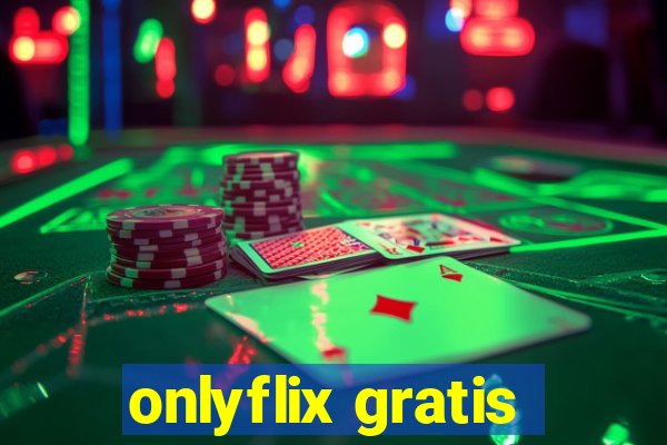 onlyflix gratis